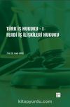 Türk İş Hukuku 1 & Ferdi İş İlişkileri Hukuku