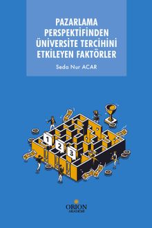 Pazarlama Perspektifinden Üniversite Tercihini Etkileyen Faktörler