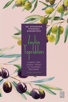 Zeytin Yaprakları & Yunanî Tıbbı, Doğal Tedavi ve Hücresel Beslenme