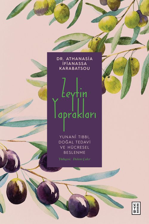Zeytin Yaprakları & Yunanî Tıbbı, Doğal Tedavi ve Hücresel Beslenme