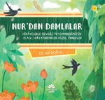Nur'dan Damlalar  & Hikayelerle Sevgili Peygamberimiz(Sav)'İn Hayatından En Güzel Örnekler