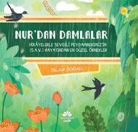 Nur'dan Damlalar  & Hikayelerle Sevgili Peygamberimiz(Sav)'İn Hayatından En Güzel Örnekler