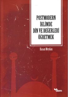 Postmodern İklimde  Din ve Değerleri Öğretmek