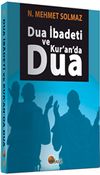 Dua İbadeti ve Kur&rsquo;an&rsquo;da Dua