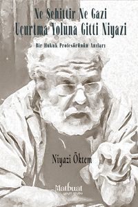 Ne Şehittir Ne Gazi Uçurtma Yoluna Gitti Niyazi