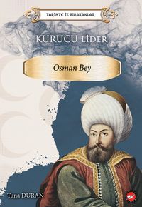 Tarihte İz Bırakanlar Kurucu Lider Osman Bey