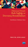 Psikososyal Y&ouml;n&uuml;yle Ruh Sağlığı ve Davranış Bozuklukları
