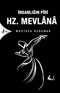 İnsanlığın Piri Hazreti Mevlana