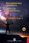 Kıymıklardan Atomlara, Sonra da Quasarlara / Öykülerim 1