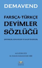 Farsça-Türkçe Deyimler Sözlüğü (Deyimler, Kinayeler ve Kalıp İfadeler)
