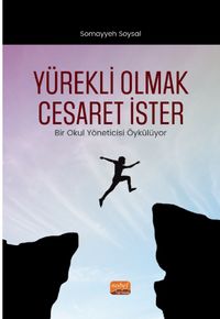 Yürekli Olmak Cesaret İster & Bir Okul Yöneticisi Öykülüyor