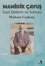 Mamidik Çavuş - Gazi Dedem ve Sonrası