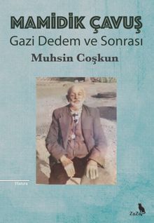 Mamidik Çavuş - Gazi Dedem ve Sonrası