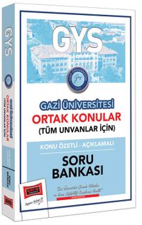 GYS Gazi Üniversitesi Ortak Konular Konu Özetli - Açıklamalı Soru Bankası