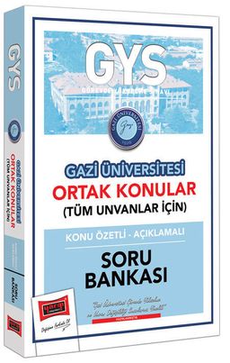GYS Gazi Üniversitesi Ortak Konular Konu Özetli - Açıklamalı Soru Bankası
