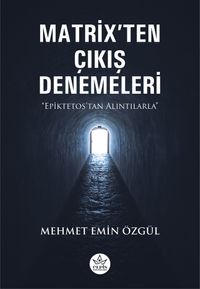 Matrix'ten Çıkış Denemeleri & Epiktetos'tan Alıntılarla