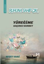 Ruhuna Sahip Çık & Yüreğime Kaçıncı Gurbet
