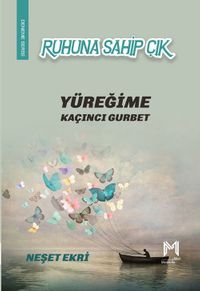Ruhuna Sahip Çık & Yüreğime Kaçıncı Gurbet