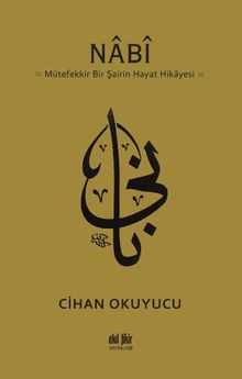 Nabi & Mütefekkir Bir Şairin Hayat Hikayesi