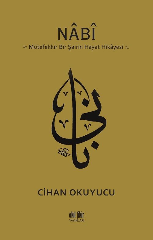 Nabi & Mütefekkir Bir Şairin Hayat Hikayesi