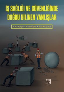 İş Sağlığı ve Güvenliğinde Doğru Bilinen Yanlışlar