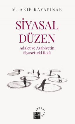 Siyasal Düzen & Adalet ve Asabiyetin Siyasetteki Rolü