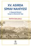 XV. Asırda Simav Nahiyesi & II. Bayezid D&ouml;nemi Sosyal ve Ekonomik Yapı
