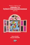 Osmanlı'ya &Uuml;&ccedil;&uuml;nc&uuml; Pencereden Bakmak (1299-1451)