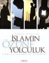 İslam'ın &Ouml;z&uuml;ne Yolculuk