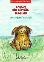 Şaşkın Bir Köpeğin Günlüğü / Hayvan Günlükleri 4