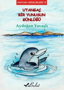 Utangaç Bir Yunusun Günlüğü / Hayvan Günlükleri 5