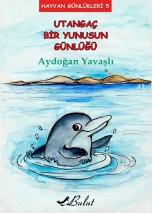 Utangaç Bir Yunusun Günlüğü / Hayvan Günlükleri 5