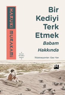 Bir Kediyi Terk Etmek & Babam Hakkında