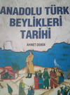 Anadolu T&uuml;rk Beylikleri Tarihi