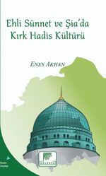 Ehli Sünnet ve Şiada Kırk Hadis Kültürü