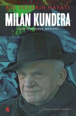 Milan Kundera & Bir Yazarın Hayatı