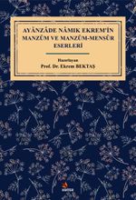 Ayanzade Namık Ekrem'in Manzûm ve Manzûm-Mensûr Eserleri