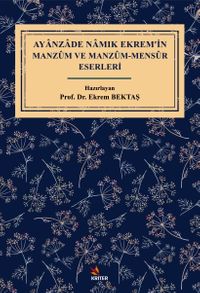 Ayanzade Namık Ekrem'in Manzûm ve Manzûm-Mensûr Eserleri