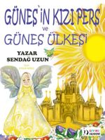 Güneşin Kızı Pers Ve Güneş Ülkesi (Renkli Resimli Baskı)