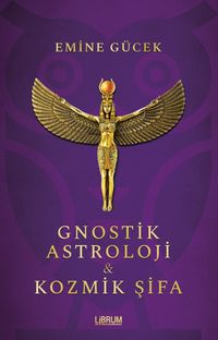 Gnostik Astroloji & Kozmik Şifa