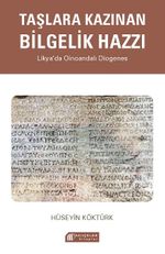 Taşlara Kazınan Bilgelik Hazzı & Likya'da Oinoandalı Diogenes
