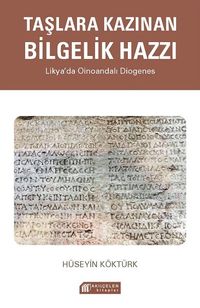 Taşlara Kazınan Bilgelik Hazzı & Likya'da Oinoandalı Diogenes