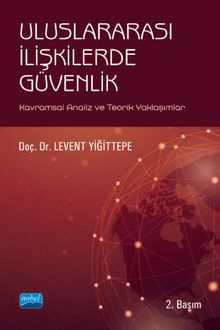 Uluslararası İlişkilerde Güvenlik & Kavramsal Analiz ve Teorik Yaklaşımlar