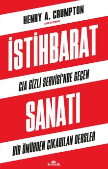 İstihbarat Sanatı & CIA Gizli Servisi'nde Geçen Bir Ömürden Çıkarılan Dersler