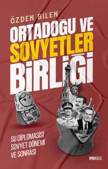 Ortadoğu ve Sovyetler Birliği & Su Diplomasisi Sovyet Dönem ve Sonrası