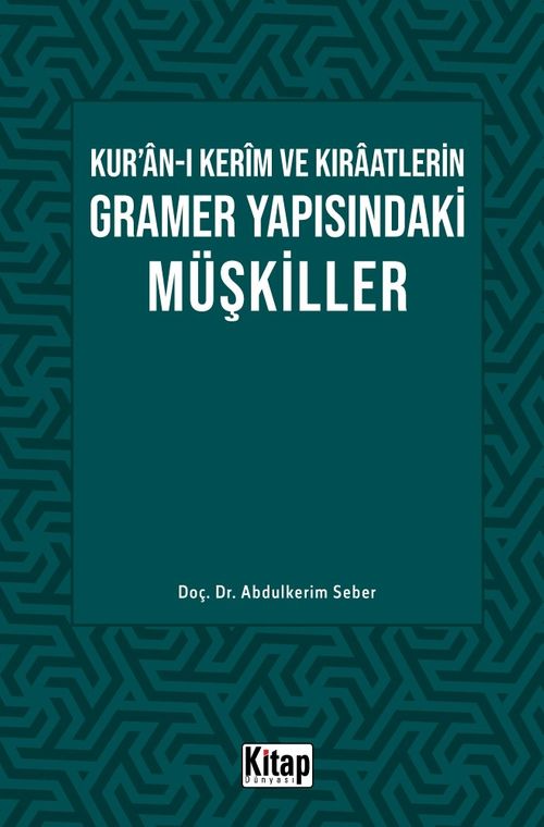 Kur'an-ı Kerîm ve Kıraatlerin Gramer Yapısındaki Müşkiller 