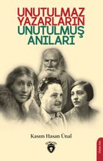 Unutulmaz Yazarların Unutulmuş Anıları