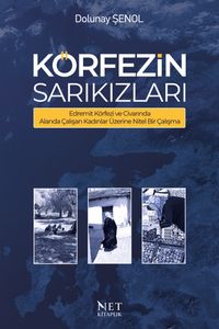 Körfezin Sarıkızları & Edremit Körfezi ve Civarında Alanda Çalışan Kadınlar Üzerine Nitel Bir Çalışma