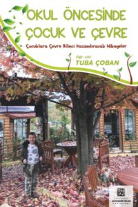 Okul Öncesinde Çocuk ve Çevre - Çocuklara Çevre Bilinci 