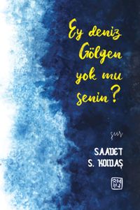 Ey Deniz Gölgen Yok mu Senin?